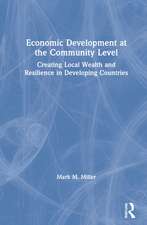 Economic Development at the Community Level: Creating Local Wealth and Resilience in Developing Countries