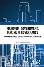 Maximum Government, Maximum Governance: Reframing India’s Macroeconomic Discourse