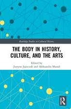 The Body in History, Culture, and the Arts