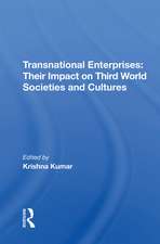 Transnational Enterprises: Their Impact On Third World Societies And Cultures