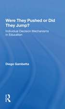 Were They Pushed Or Did They Jump?: Individual Decision Mechanisms In Education