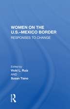 Women On The U.S.-Mexico Border: Responses To Change