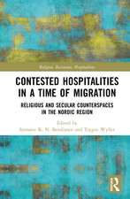 Contested Hospitalities in a Time of Migration: Religious and Secular Counterspaces in the Nordic Region