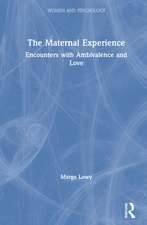 The Maternal Experience: Encounters with Ambivalence and Love