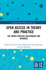 Open Access in Theory and Practice: The Theory-Practice Relationship and Openness