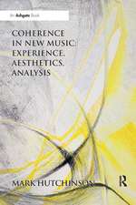 Coherence in New Music: Experience, Aesthetics, Analysis