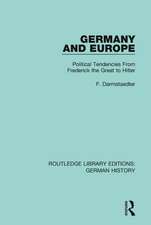 Germany and Europe: Political Tendencies From Frederick the Great to Hitler