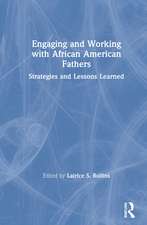 Engaging and Working with African American Fathers: Strategies and Lessons Learned