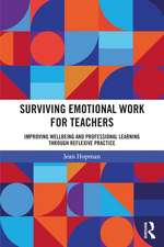 Surviving Emotional Work for Teachers: Improving Wellbeing and Professional Learning Through Reflexive Practice