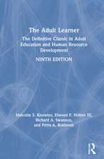 The Adult Learner: The Definitive Classic in Adult Education and Human Resource Development