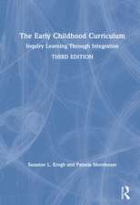 The Early Childhood Curriculum: Inquiry Learning Through Integration