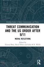 Threat Communication and the US Order after 9/11: Medial Reflections