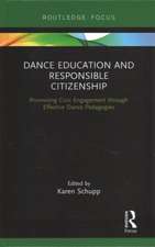 Dance Education and Responsible Citizenship: Promoting Civic Engagement through Effective Dance Pedagogies