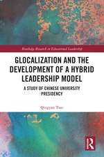 Glocalization and the Development of a Hybrid Leadership Model: A Study of Chinese University Presidency