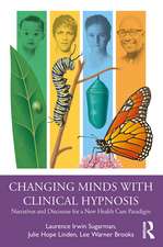 Changing Minds with Clinical Hypnosis: Narratives and Discourse for a New Health Care Paradigm