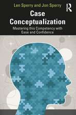 Case Conceptualization: Mastering This Competency with Ease and Confidence