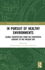 In Pursuit of Healthy Environments: Historical Cases on the Environment-Health Nexus