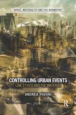 Controlling Urban Events: Law, Ethics and the Material