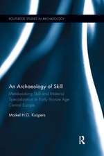 An Archaeology of Skill: Metalworking Skill and Material Specialization in Early Bronze Age Central Europe