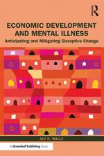 Economic Development and Mental Illness: Anticipating and Mitigating Disruptive Change