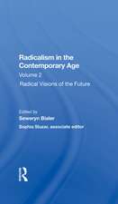 Radicalism In The Contemporary Age, Volume 2: Radical Visions Of The Future