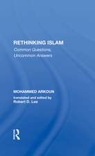 Rethinking Islam: Common Questions, Uncommon Answers