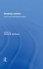 Seeking Justice: Ethics And International Affairs