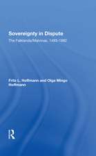 Sovereignty In Dispute: The Falklands/malvinas, 14931982