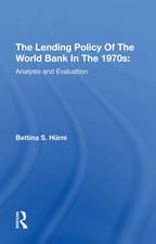 The Lending Policy Of The World Bank In The 1970s: Analysis And Evaluation