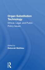 Organ Substitution Technology: Ethical, Legal, And Public Policy Issues