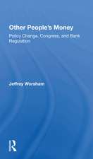 Other People's Money: Policy Change, Congress, And Bank Regulation