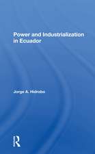 Power And Industrialization In Ecuador