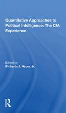 Quantitative Approaches To Political Intelligence: The Cia Experience