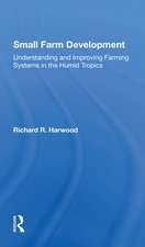 Small Farm Development: Understanding And Improving Farming Systems In The Humid Tropics