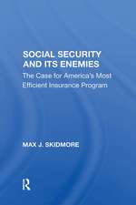 Social Security And Its Enemies: The Case For America's Most Efficient Insurance Program