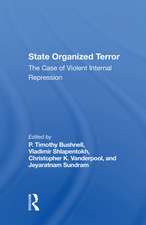 State Organized Terror: The Case Of Violent Internal Repression