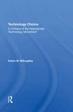 Technology Choice: A Critique Of The Appropriate Technology Movement