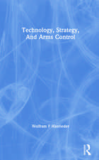 Technology, Strategy, And Arms Control