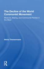 The Decline Of The World Communist Movement: Moscow, Beijing, And Communist Parties In The West