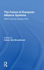 The Future Of European Alliance Systems: NATO And The Warsaw Pact