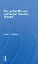 The Nuclear Dilemma In American Strategic Thought