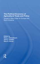 The Political Economy Of Agricultural Trade And Policy: Toward A New Order For Europe And North America