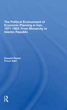 The Political Environment Of Economic Planning In Iran, 19711983: From Monarchy To Islamic Republic