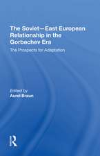 The Sovieteast European Relationship In The Gorbachev Era: The Prospects For Adaptation