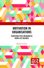 Motivation in Organisations: Searching for a Meaningful Work-Life Balance