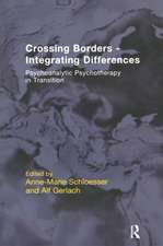 Crossing Borders - Integrating Differences: Psychoanalytic Psychotherapy in Transition