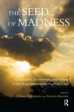 The Seed of Madness: Constitution, Environment, and Fantasy in the Organization of the Psychotic Core