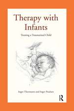 Therapy with Infants: Treating a Traumatised Child