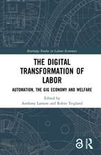 The Digital Transformation of Labor: Automation, the Gig Economy and Welfare