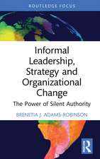 Informal Leadership, Strategy and Organizational Change: The Power of Silent Authority